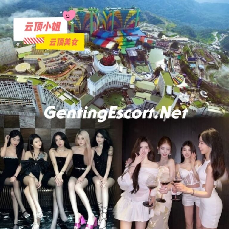 云顶找小姐 | 云顶下水场 | 云顶美女服务 | Genting Escort