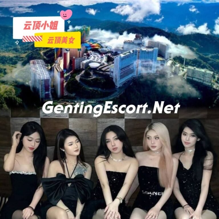 云顶找小姐 | 云顶下水场 | 云顶美女服务 | Genting Escort
