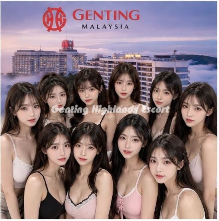 Genting Highlands Escort Girls - In/OutCall Massage Sex Service