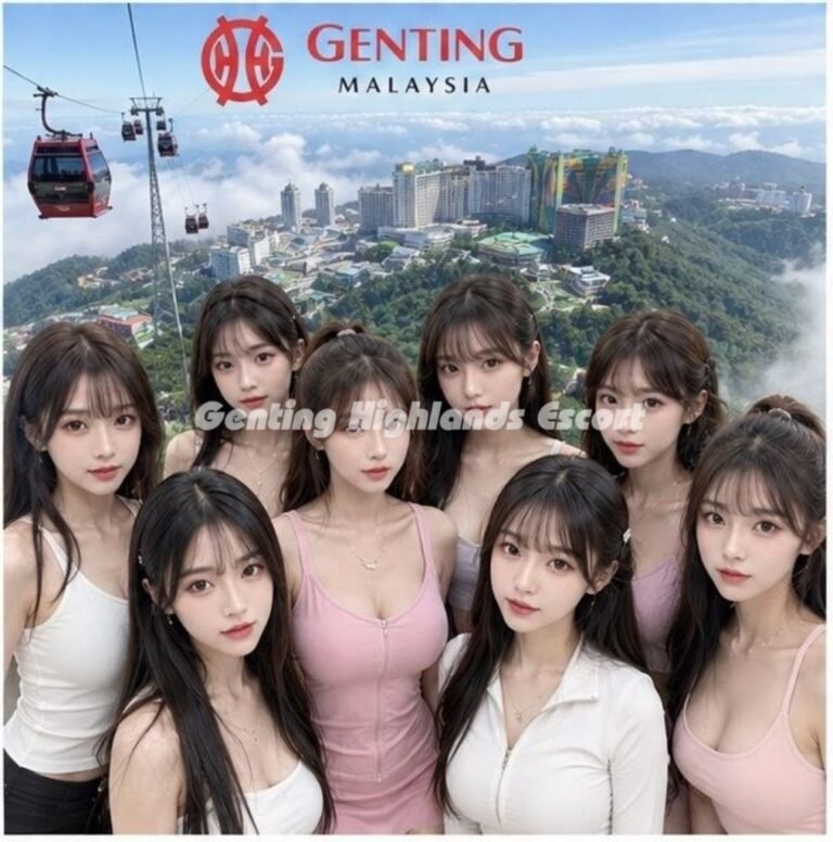Genting Highlands Escort Girls - In/OutCall Massage Sex Service