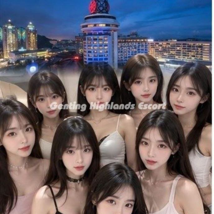 Genting Highlands Escort Girls - In/OutCall Massage Sex Service