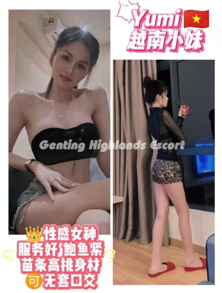 Genting Highlands Escort Girls - In/OutCall Massage Sex Service